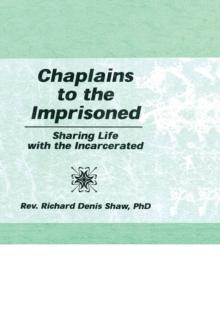 Chaplains to the Imprisoned : Sharing Life with the Incarcerated