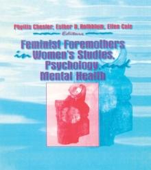 Feminist Foremothers in Women's Studies, Psychology, and Mental Health