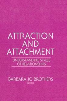 Attraction and Attachment : Understanding Styles of Relationships