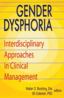 Gender Dysphoria : Interdisciplinary Approaches in Clinical Management