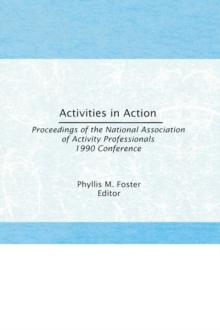 Activities in Action : Proceedings of the National Association of Activity Professionals 1990 Conference