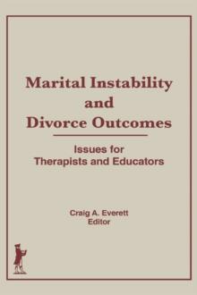 Marital Instability and Divorce Outcomes : Issues for Therapists and Educators