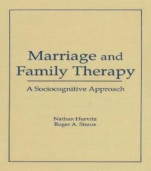 Marriage and Family Therapy : A Sociocognitive Approach