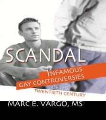 Scandal : Infamous Gay Controversies of the Twentieth Century