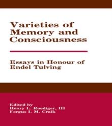 Varieties of Memory and Consciousness : Essays in Honour of Endel Tulving