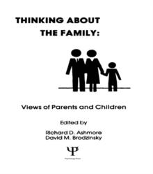 Thinking About the Family : Views of Parents and Children