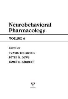 Advances in Behavioral Pharmacology : Volume 6: Neurobehavioral Pharmacology