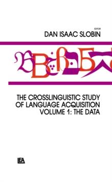 The Crosslinguistic Study of Language Acquisition : Volume 1: the Data