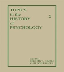 Topics in the History of Psychology : Volume II