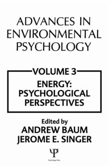 Advances in Environmental Psychology : Volume 3: Energy Conservation, Psychological Perspectives