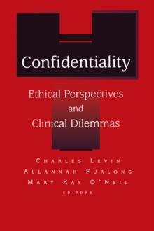 Confidentiality : Ethical Perspectives and Clinical Dilemmas