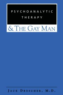 Psychoanalytic Therapy and the Gay Man