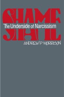 Shame : The Underside of Narcissism