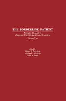 The Borderline Patient : Emerging Concepts in Diagnosis, Psychodynamics, and Treatment