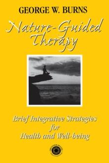 Nature Guided Therapy : Brief Integrative Strategies For Health And Well Being