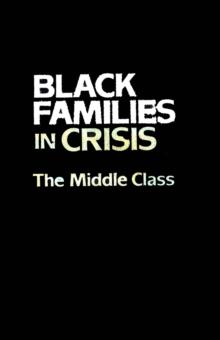 Black Families In Crisis : The Middle Class