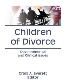 Children of Divorce : Developmental and Clinical Issues