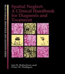 Spatial Neglect : A Clinical Handbook for Diagnosis and Treatment