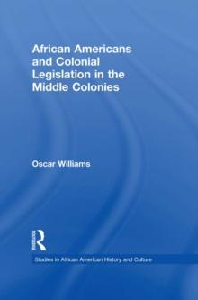 African Americans and Colonial Legislation in the Middle Colonies