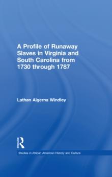 A Profile of Runaway Slaves in Virginia and South Carolina from 1730 through 1787