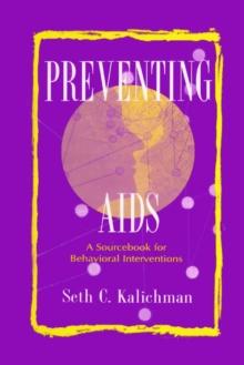 Preventing Aids : A Sourcebook for Behavioral Interventions