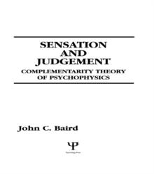 Sensation and Judgment : Complementarity Theory of Psychophysics