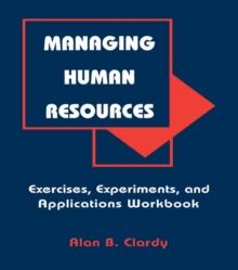 Managing Human Resources : Exercises, Experiments, and Applications