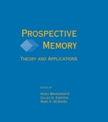 Prospective Memory : Theory and Applications