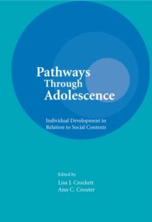 Pathways Through Adolescence : individual Development in Relation To Social Contexts