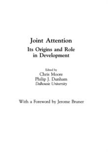 Joint Attention : Its Origins and Role in Development