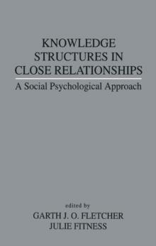 Knowledge Structures in Close Relationships : A Social Psychological Approach