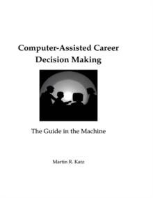 Computer-Assisted Career Decision Making : The Guide in the Machine