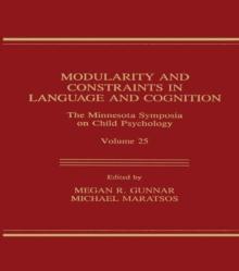 Modularity and Constraints in Language and Cognition : The Minnesota Symposia on Child Psychology, Volume 25