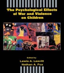 The Psychological Effects of War and Violence on Children