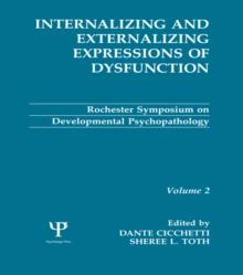 Internalizing and Externalizing Expressions of Dysfunction : Volume 2