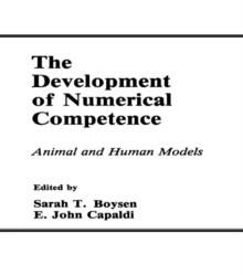 The Development of Numerical Competence : Animal and Human Models