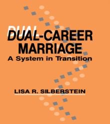 Dual-career Marriage : A System in Transition