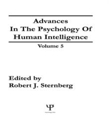 Advances in the Psychology of Human Intelligence : Volume 5