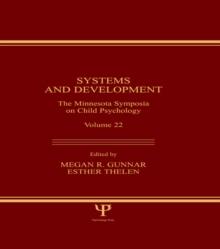 Systems and Development : The Minnesota Symposia on Child Psychology, Volume 22