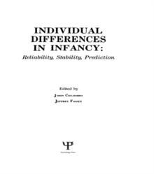 individual Differences in infancy : Reliability, Stability, and Prediction