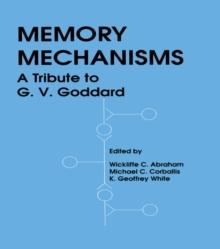 Memory Mechanisms : A Tribute To G.v. Goddard