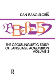 The Crosslinguistic Study of Language Acquisition : Volume 3