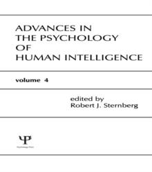 Advances in the Psychology of Human Intelligence : Volume 4