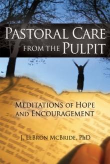 Pastoral Care from the Pulpit : Meditations of Hope and Encouragement