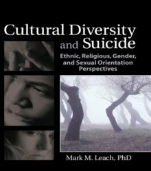 Cultural Diversity and Suicide : Ethnic, Religious, Gender, and Sexual Orientation Perspectives