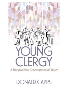 Young Clergy : A Biographical-Developmental Study