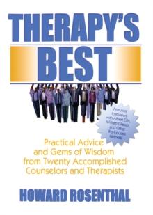 Therapy's Best : Practical Advice and Gems of Wisdom from Twenty Accomplished Counselors and Therapists