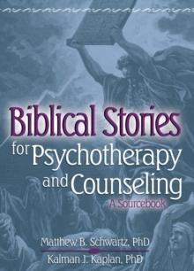 Biblical Stories for Psychotherapy and Counseling : A Sourcebook