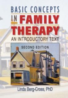 Basic Concepts in Family Therapy : An Introductory Text, Second Edition