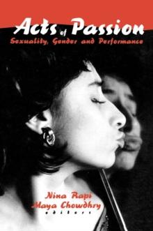 Acts of Passion : Sexuality, Gender, and Performance